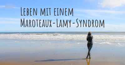 Leben mit einem Maroteaux-Lamy-Syndrom