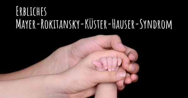 Erbliches Mayer-Rokitansky-Küster-Hauser-Syndrom