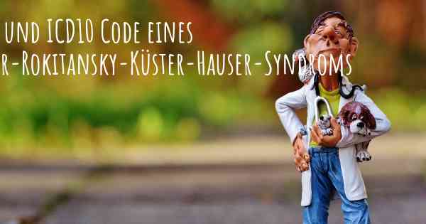 ICD9 und ICD10 Code eines Mayer-Rokitansky-Küster-Hauser-Syndroms