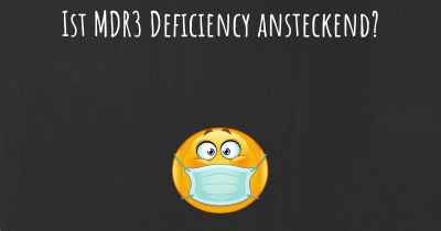 Ist MDR3 Deficiency ansteckend?