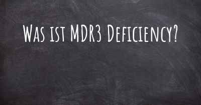 Was ist MDR3 Deficiency?