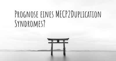 Prognose eines MECP2Duplication Syndromes?