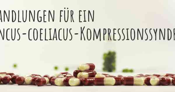 Behandlungen für ein Truncus-coeliacus-Kompressionssyndrom