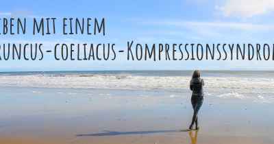 Leben mit einem Truncus-coeliacus-Kompressionssyndrom