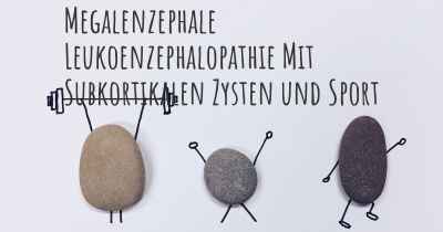 Megalenzephale Leukoenzephalopathie Mit Subkortikalen Zysten und Sport