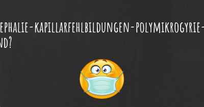 Ist ein Megalenzephalie-kapillarfehlbildungen-polymikrogyrie-syndrom ansteckend?