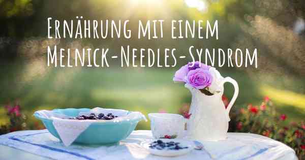 Ernährung mit einem Melnick-Needles-Syndrom