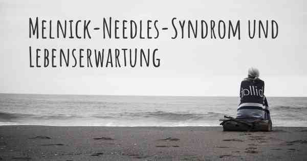 Melnick-Needles-Syndrom und Lebenserwartung