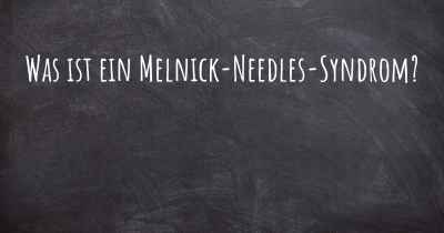 Was ist ein Melnick-Needles-Syndrom?