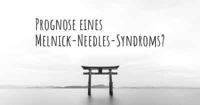 Prognose eines Melnick-Needles-Syndroms?