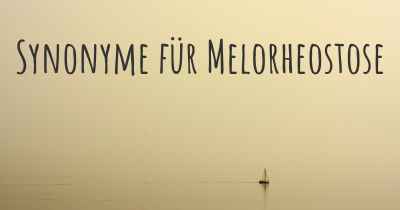 Synonyme für Melorheostose