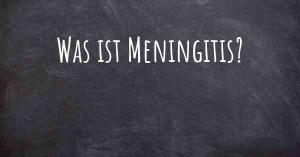 Was ist Meningitis?