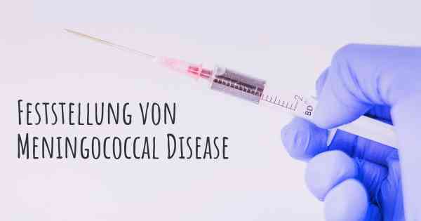 Feststellung von Meningococcal Disease