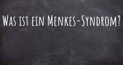 Was ist ein Menkes-Syndrom?