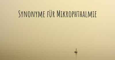 Synonyme für Mikrophthalmie