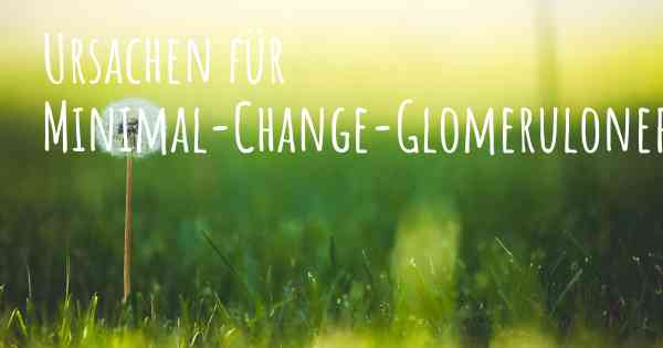 Ursachen für Minimal-Change-Glomerulonephritis