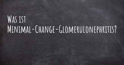 Was ist Minimal-Change-Glomerulonephritis?