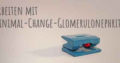 Arbeiten mit Minimal-Change-Glomerulonephritis