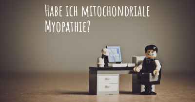 Habe ich mitochondriale Myopathie?