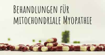Behandlungen für mitochondriale Myopathie