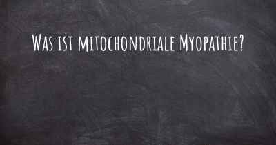 Was ist mitochondriale Myopathie?