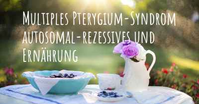 Multiples Pterygium-Syndrom autosomal-rezessives und Ernährung