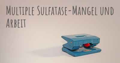 Multiple Sulfatase-Mangel und Arbeit