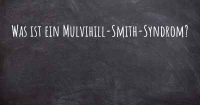 Was ist ein Mulvihill-Smith-Syndrom?