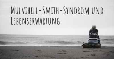 Mulvihill-Smith-Syndrom und Lebenserwartung
