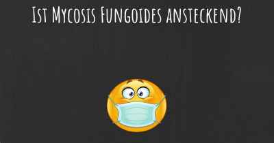 Ist Mycosis Fungoides ansteckend?