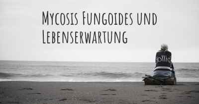Mycosis Fungoides und Lebenserwartung