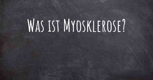 Was ist Myosklerose?