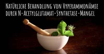 Natürliche Behandlung von Hyperammonämie durch N-Acetylglutamat-Synthetase-Mangel