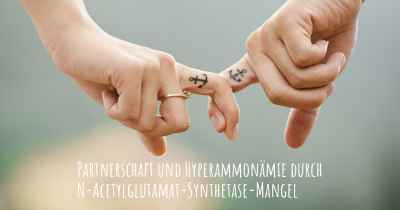 Partnerschaft und Hyperammonämie durch N-Acetylglutamat-Synthetase-Mangel