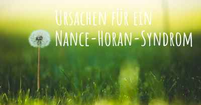 Ursachen für ein Nance-Horan-Syndrom