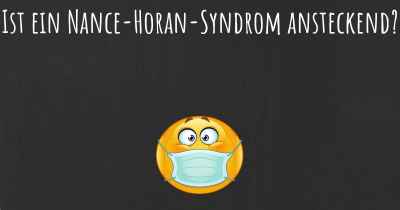 Ist ein Nance-Horan-Syndrom ansteckend?