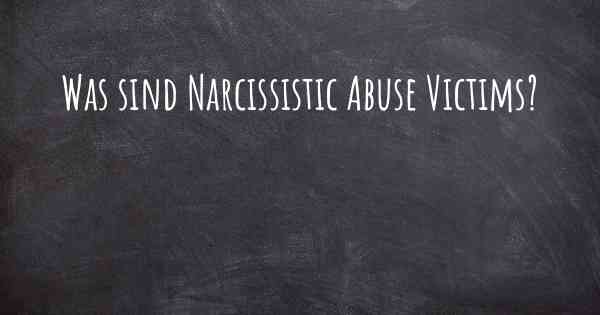 Was sind Narcissistic Abuse Victims?