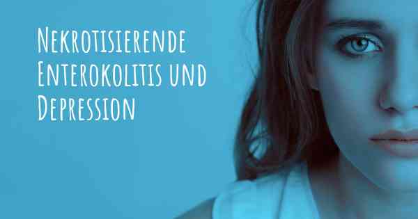 Nekrotisierende Enterokolitis und Depression