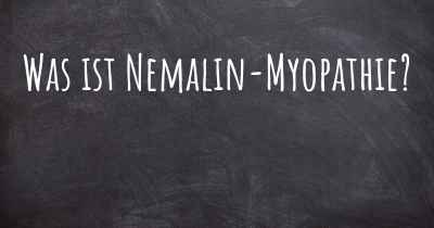 Was ist Nemalin-Myopathie?