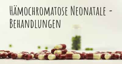 Hämochromatose Neonatale - Behandlungen