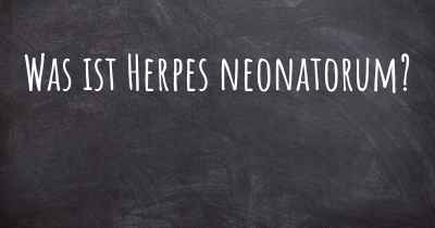 Was ist Herpes neonatorum?