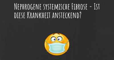 Nephrogene systemische Fibrose - Ist diese Krankheit ansteckend?