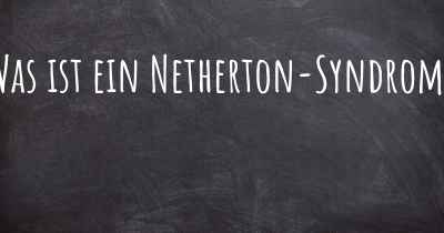Was ist ein Netherton-Syndrom?