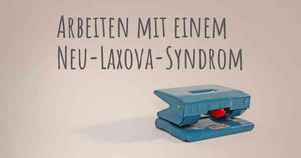 Arbeiten mit einem Neu-Laxova-Syndrom