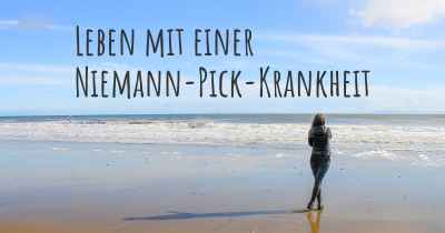 Leben mit einer Niemann-Pick-Krankheit