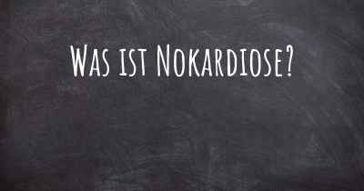 Was ist Nokardiose?