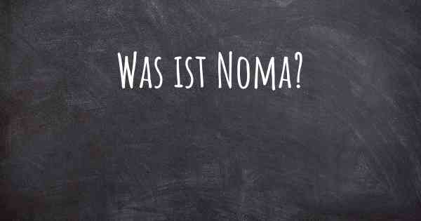 Was ist Noma?