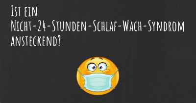 Ist ein Nicht-24-Stunden-Schlaf-Wach-Syndrom ansteckend?