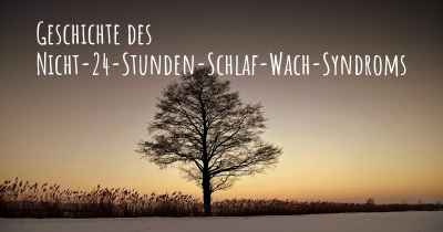 Geschichte des Nicht-24-Stunden-Schlaf-Wach-Syndroms