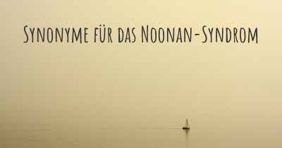 Synonyme für das Noonan-Syndrom